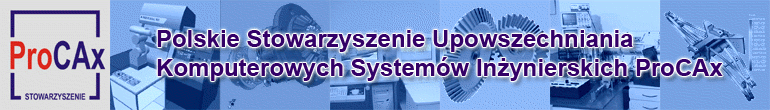 Polskie Stowarzyszenie Upowszechniania Komputerowych Systemw Inynierskich ProCAx